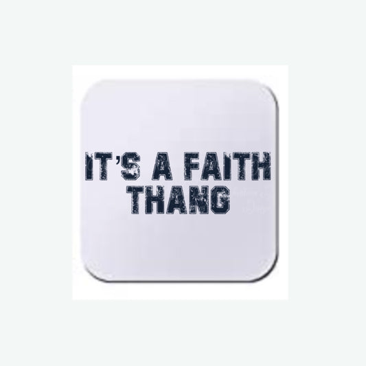 It’s A Faith Thang