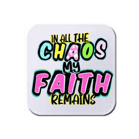 In All The Chaos My Faith Remains