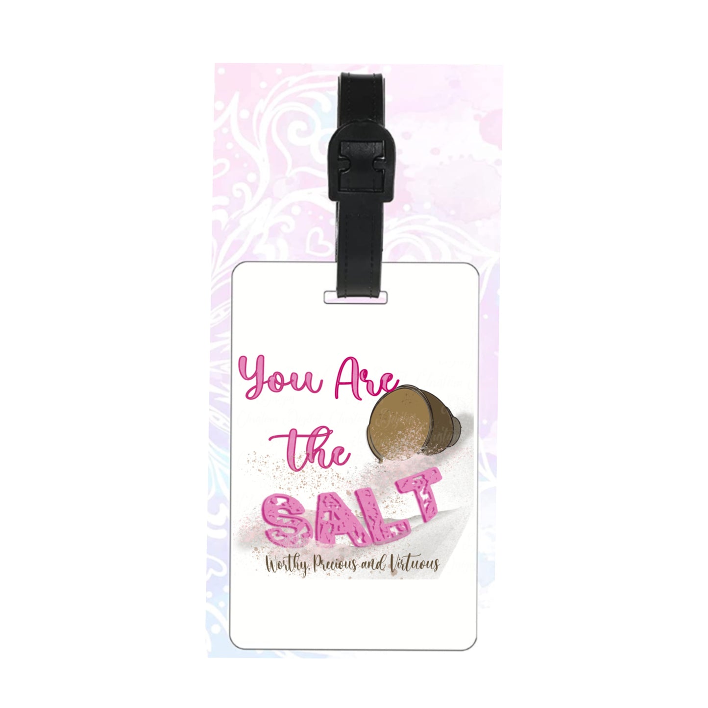 You Are The Salt Worthy Precious & Virtuous