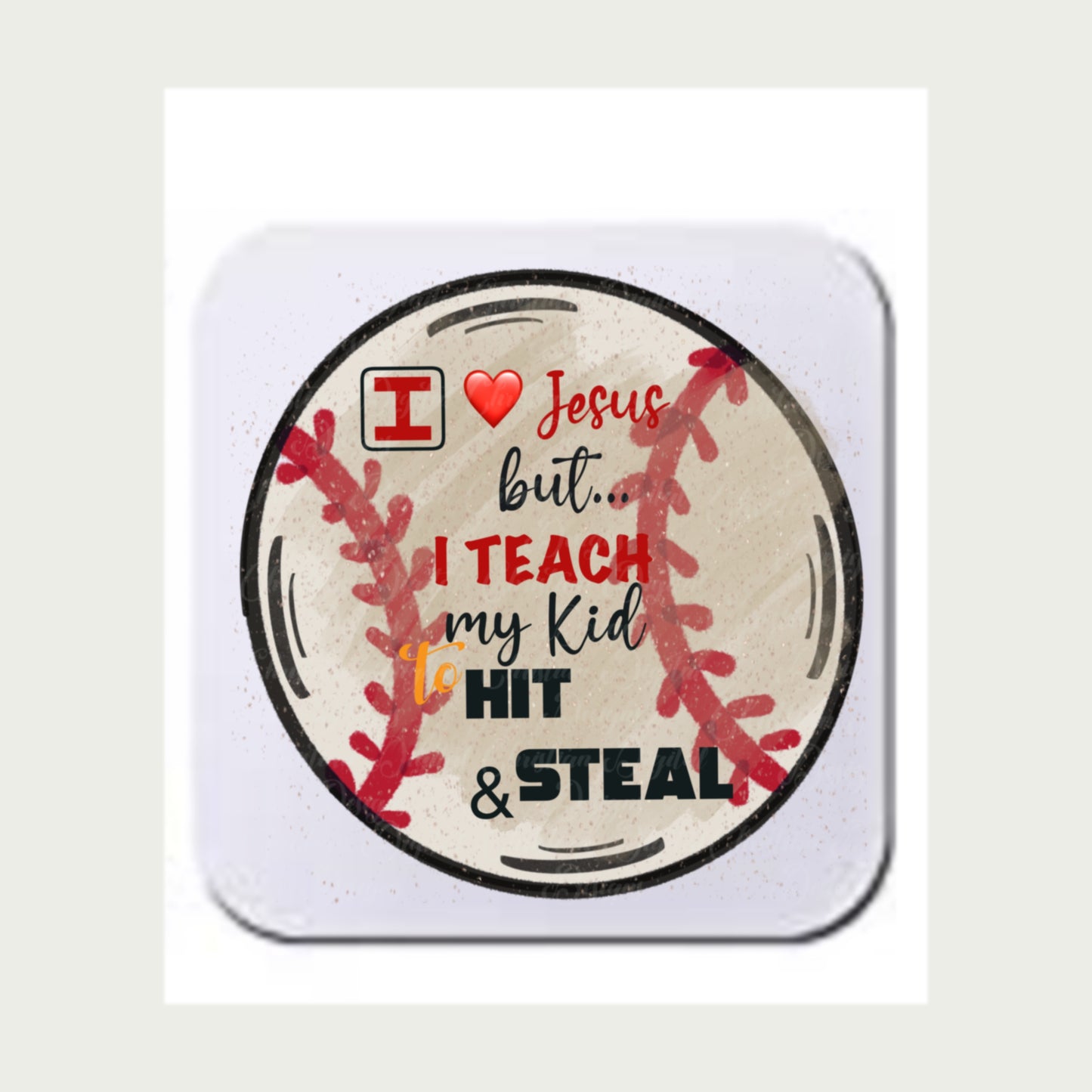 I Love Jesus But I Teach My Kid To Hit & Steal (baseball)