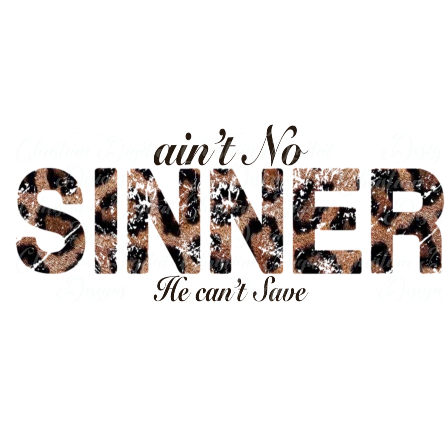 Ain’t No Sinner He Can’t Save (Leopard)