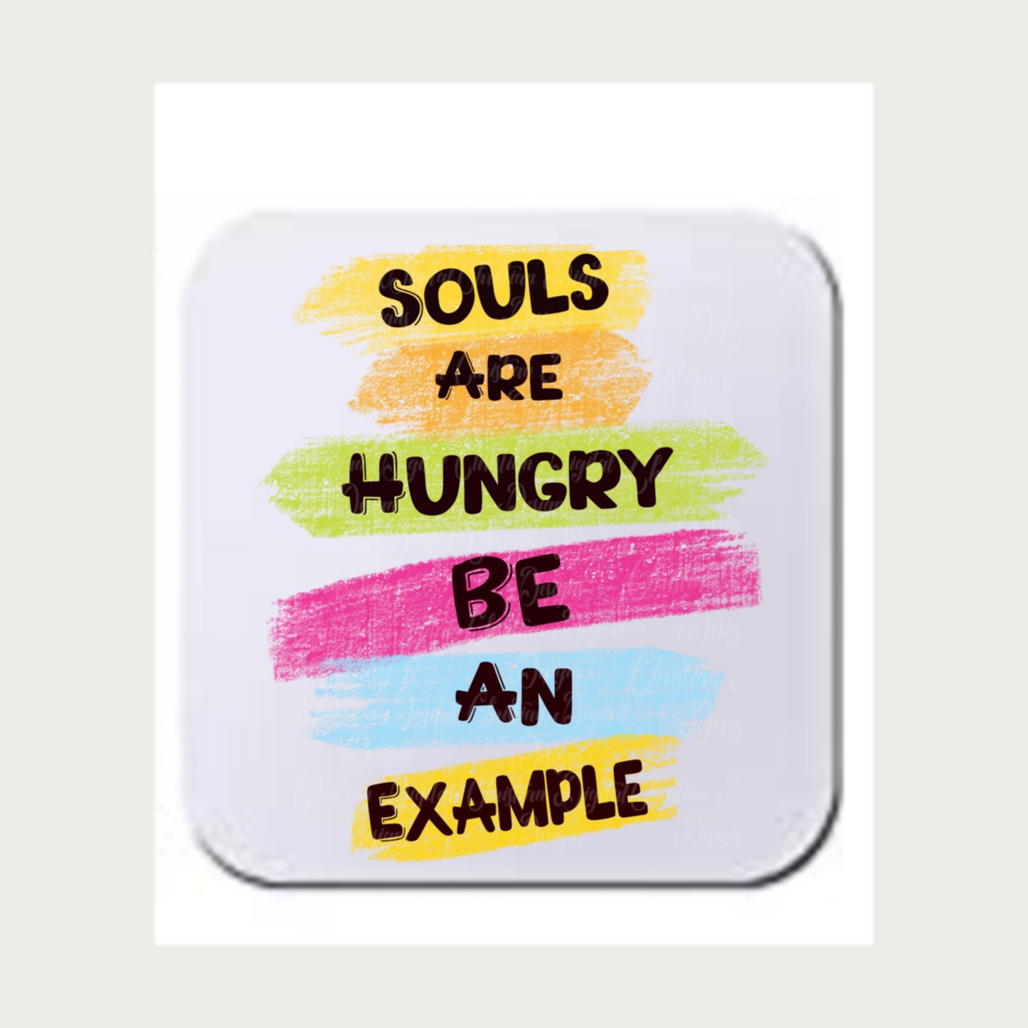 Souls Are Hungry Be An Example