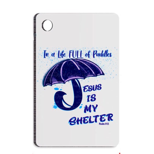 In A Life Full Of Puddles, Jesus Is My Shelter