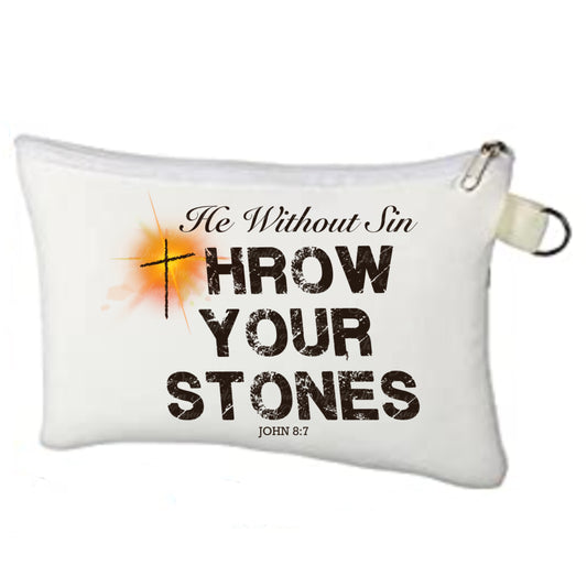 He Without Sin Throw Your Stones