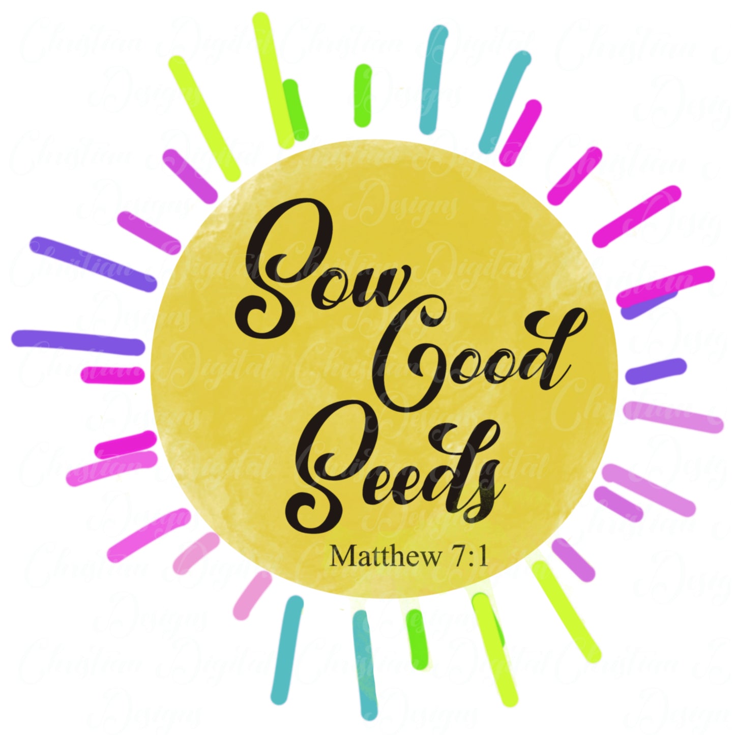 Sow Good Seeds (Matthew 7:1)