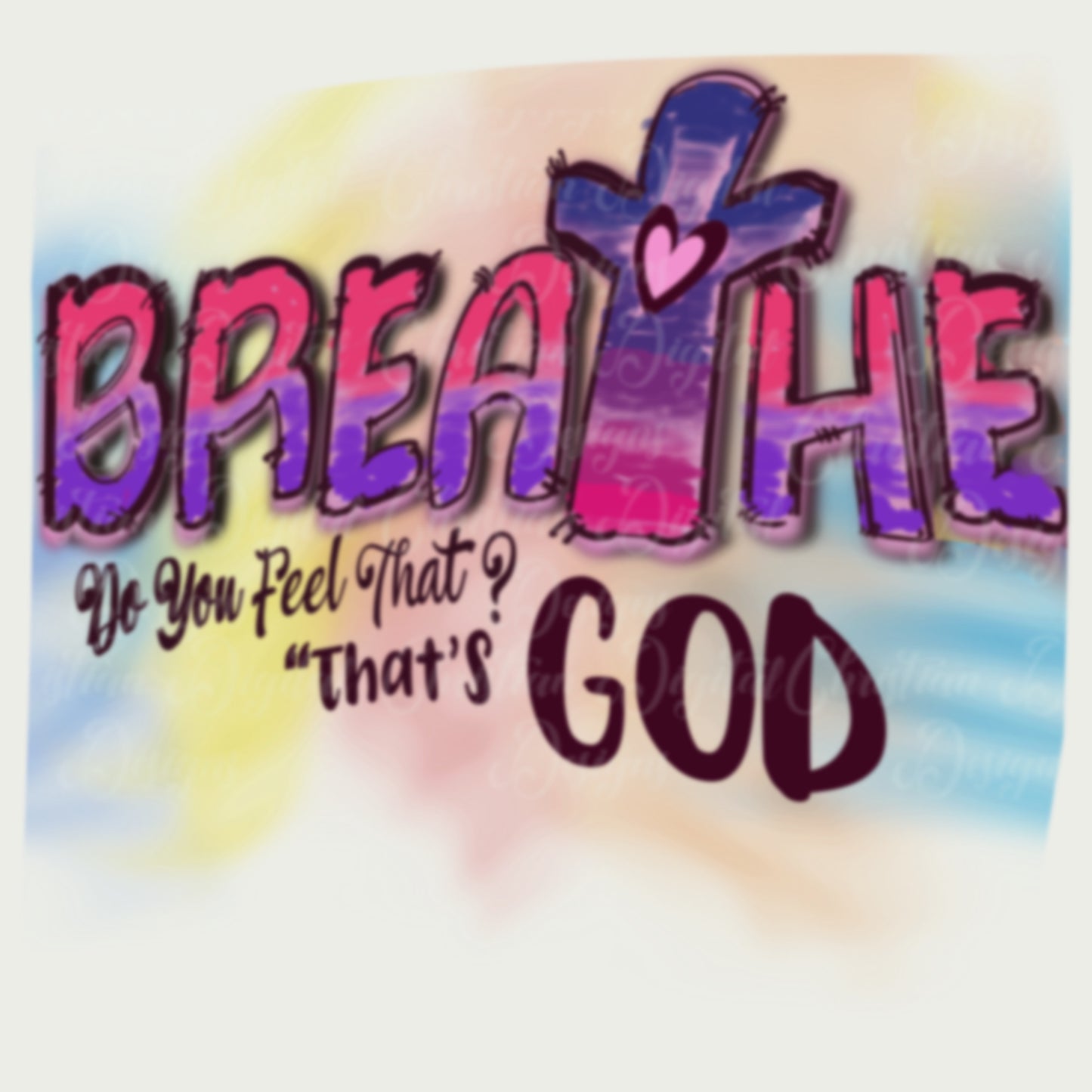 Breath Do You Feel That That’s God