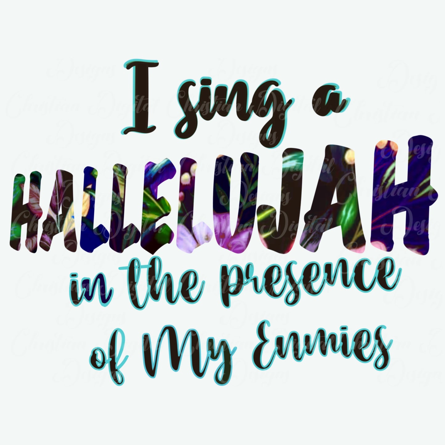 In Sing A Hallelujah In The Presence Of My Enemies