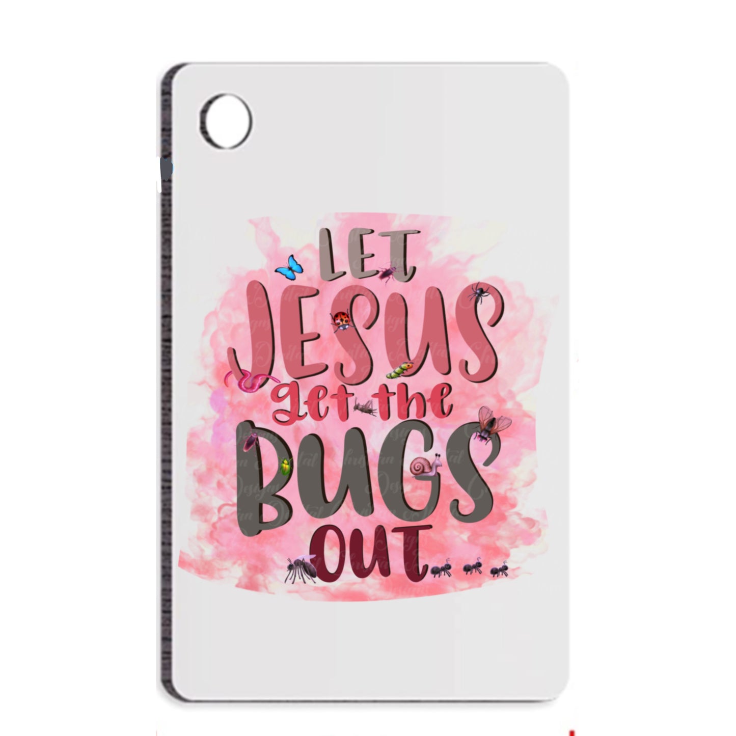 Let Jesus Get The Bugs Out (pink)