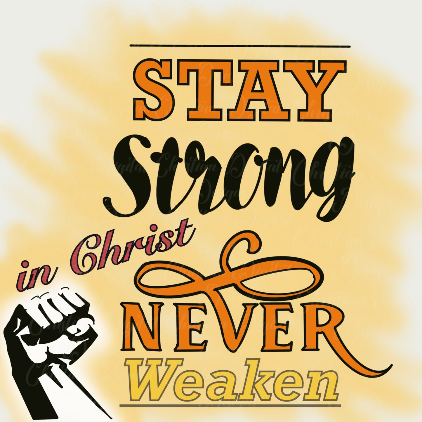 Stay Strong In Christ Never Weaken