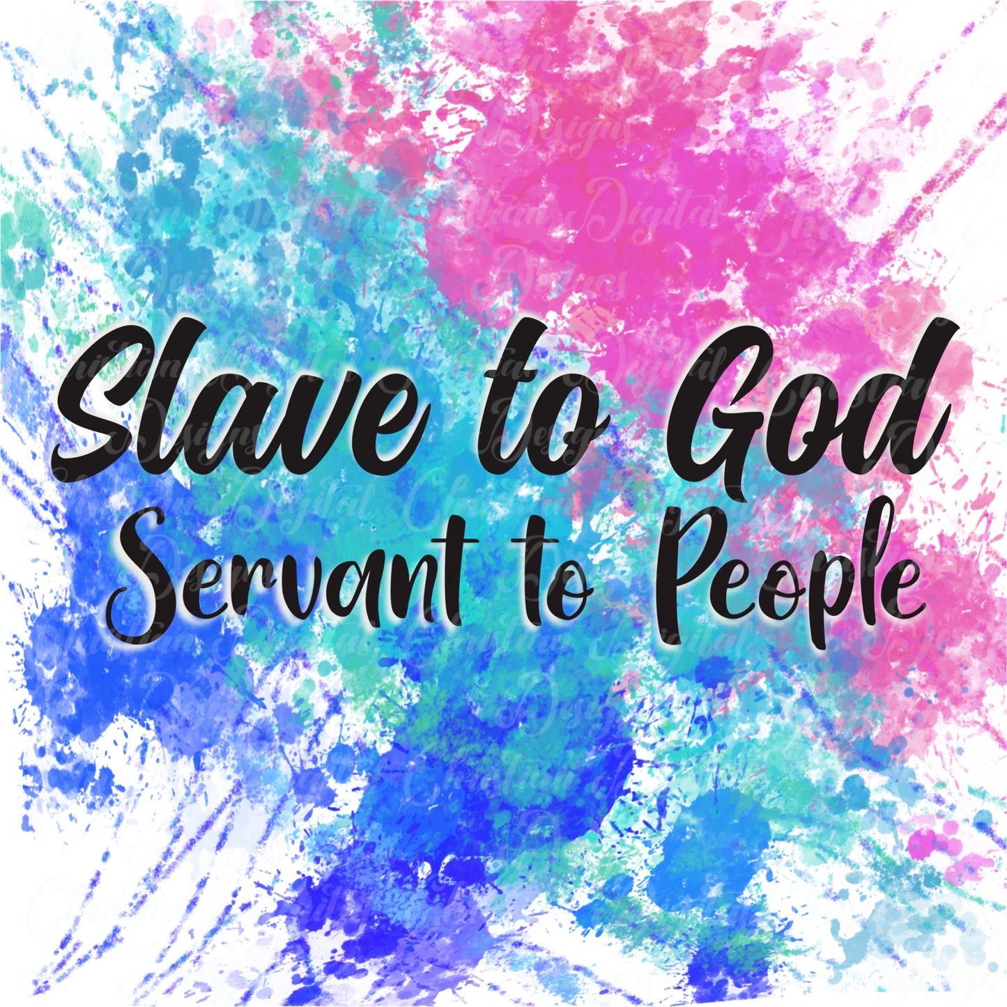 Slave To God Servant To People