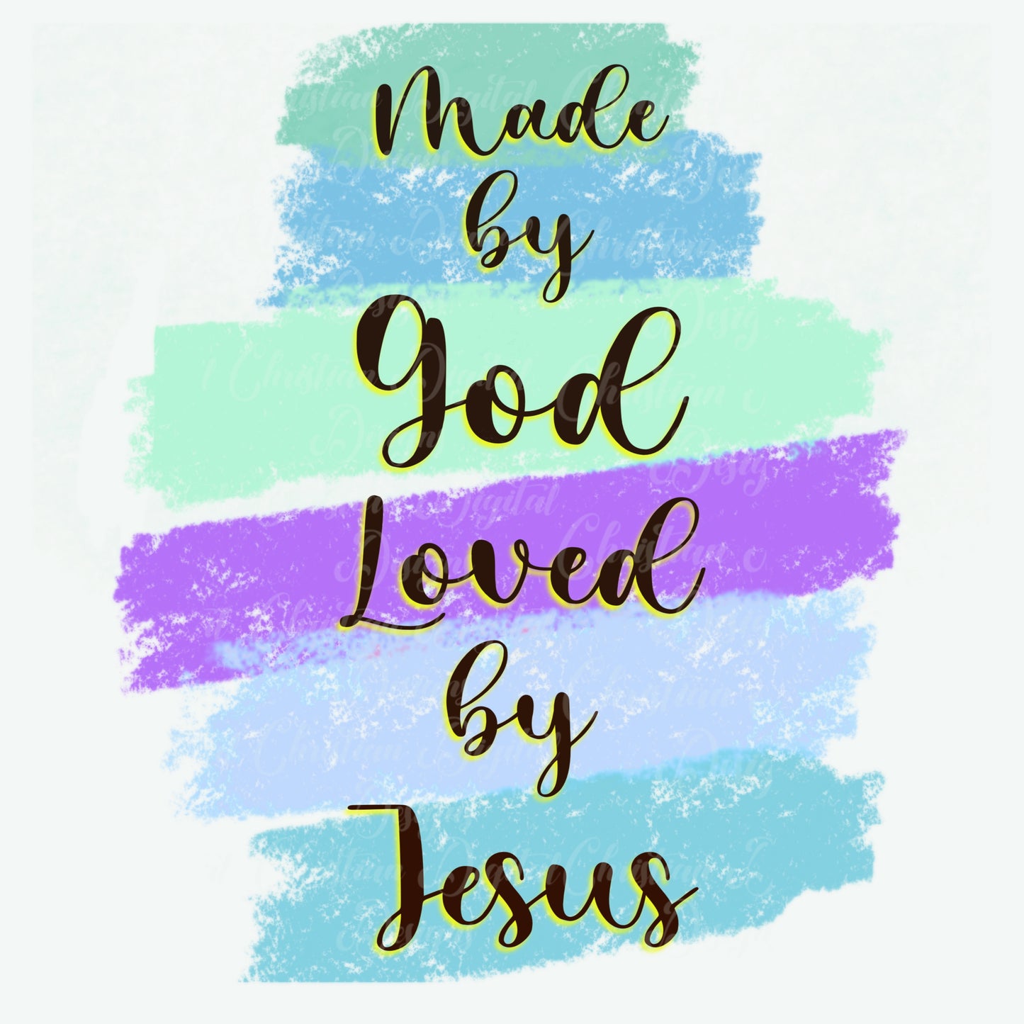 Made by God Loved by Jesus