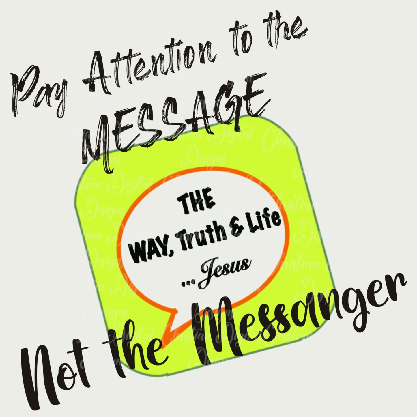Pay Attention TO The Message Not The Messenger