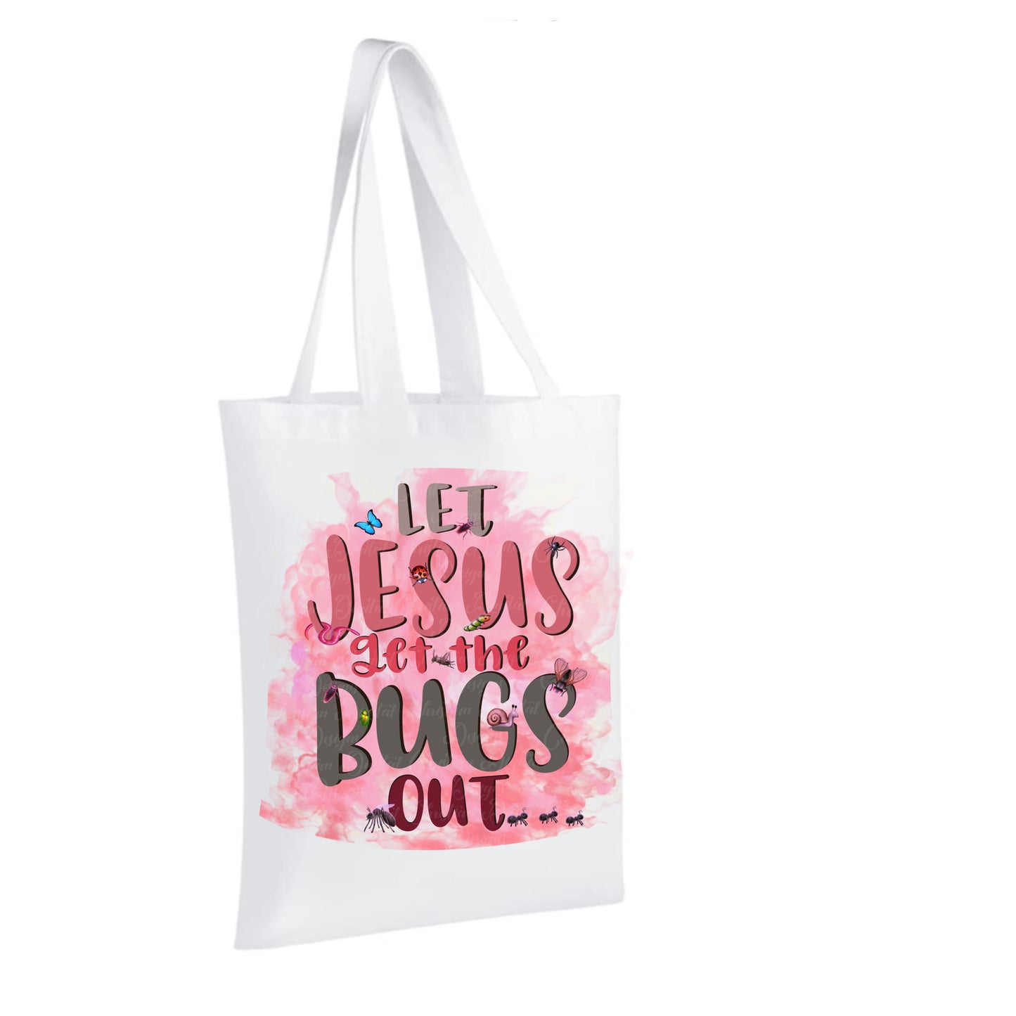 Let Jesus Get The Bugs Out (pink)