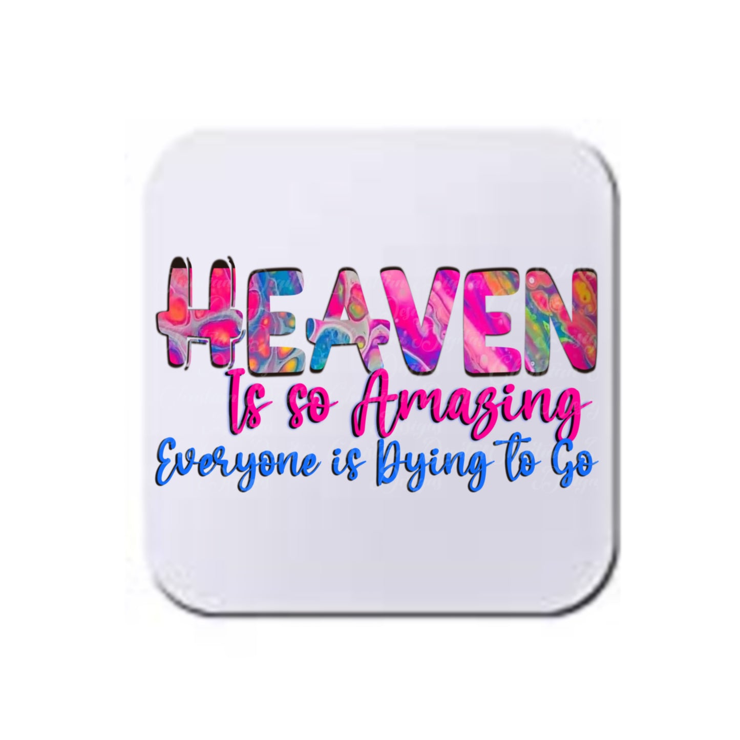 Heaven Is So Amazing Everyone Is Dying To Go