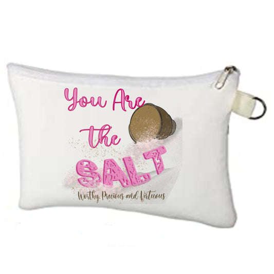 You Are The Salt Worthy Precious & Virtuous