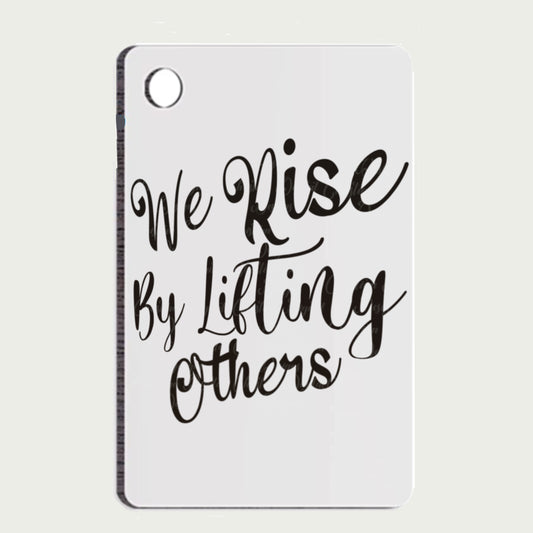 We Rise By Lifting Others