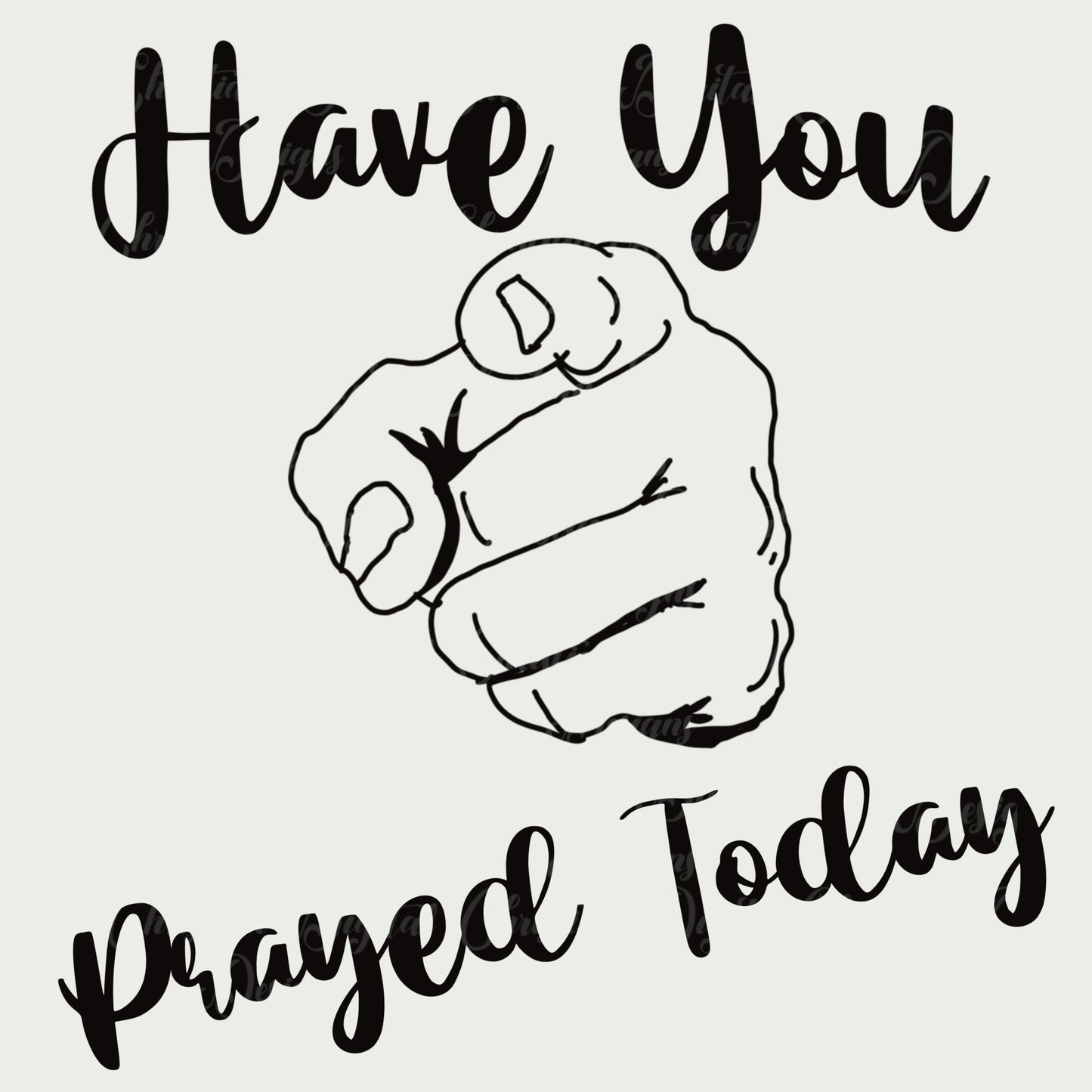 Have You Prayed Today