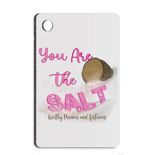 You Are The Salt, Worthy, Precious, & Virtuous