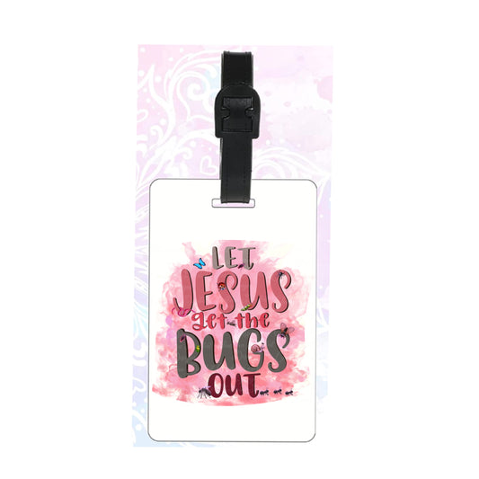 Let Jesus Get The Bugs Out (pink)