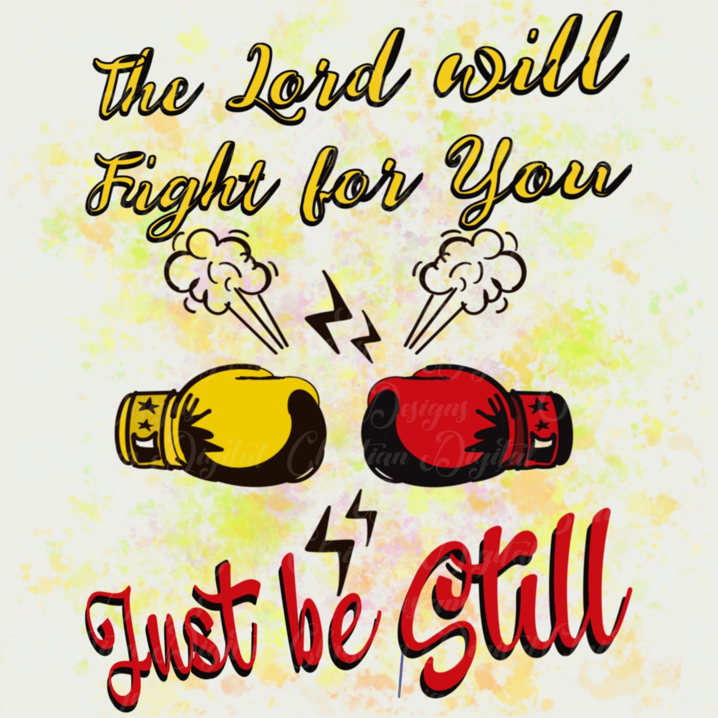 The Lord Will Fight For You Just Be Still