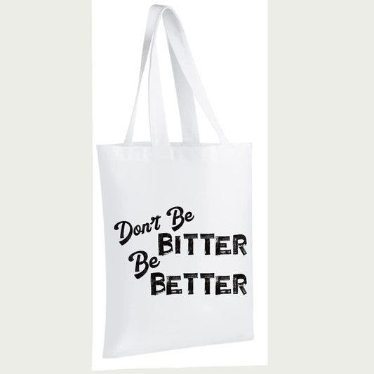 Don’t Be Bitter Be Better