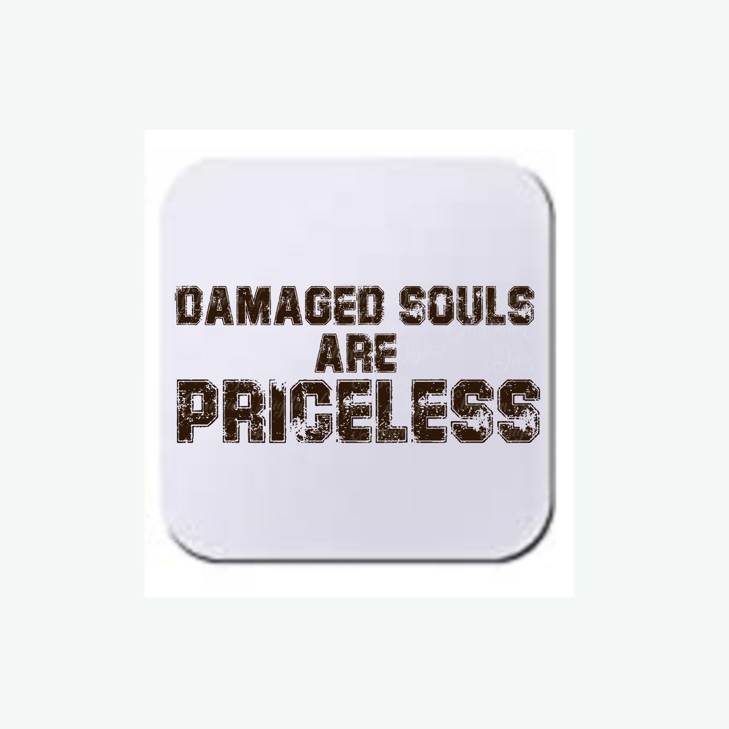Damaged Souls Are Priceless