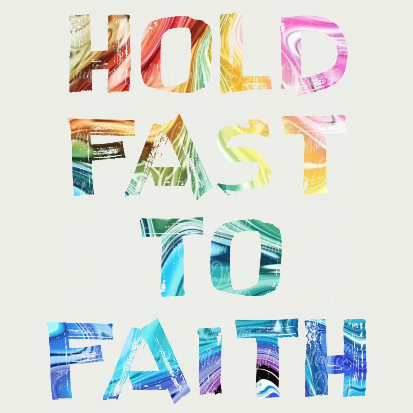 Hold Fast To Faith