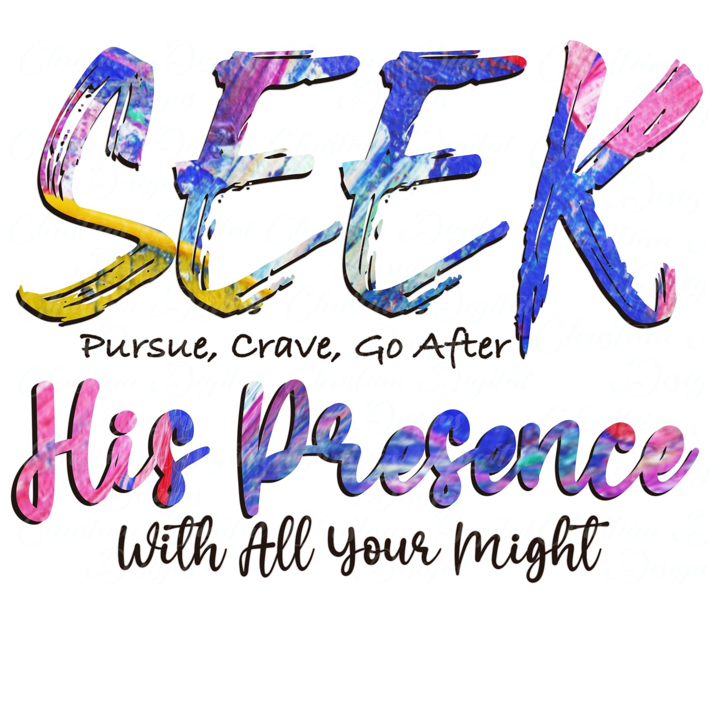 Seek His Presence With All Your Might